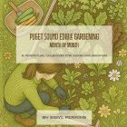 Puget Sound Edible Gardening: A Perpetual Calendar for Yearlong Growing